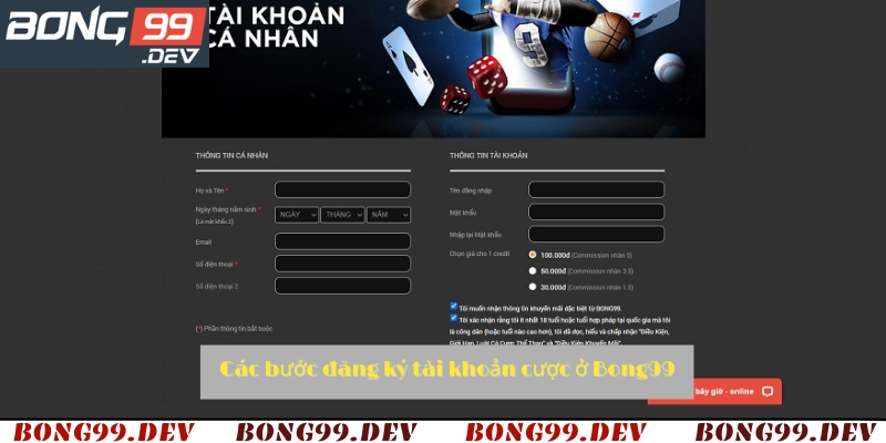 Các bước đăng ký tài khoản cược ở Bong99 