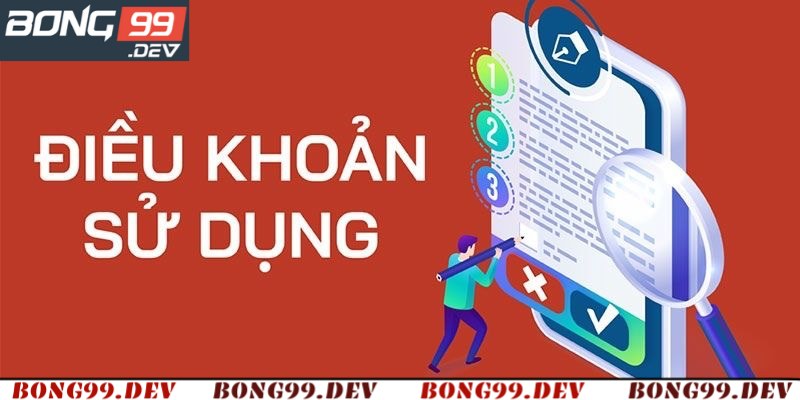 Điều khoản khi tham gia cá cược tại Bong99
