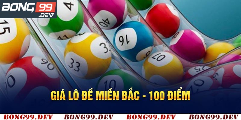 Giới thiệu bảng giá lô đề miền Bắc chuẩn tới các tân binh